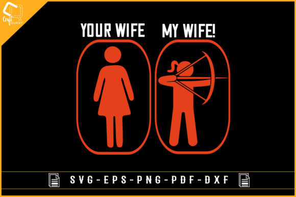 Funny Archery Your Wife My Wife Design Review